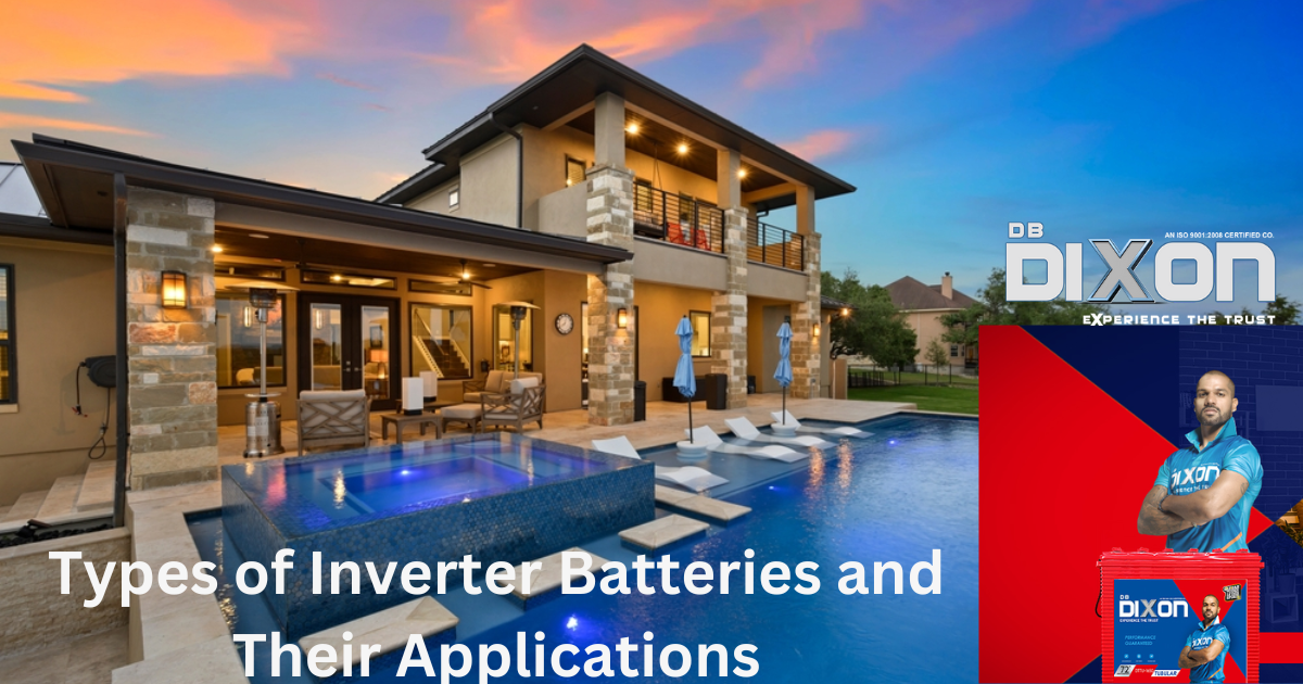 Types of Inverter Batteries and Their Applications